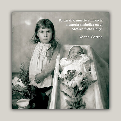 Fotografía, muerte e infancia. Memoria simbólica en el archivo Foto Dolly