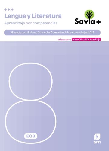 SAVIA + COMPETENCIAS LENGUA Y LITERATURA 8