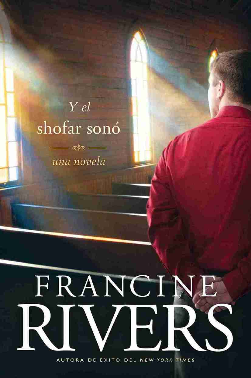 Y EL SHOFAR SONÓ- FRANCINE RIVERS